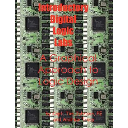 Introductory Digital Logic Labs--A Graphical Approach to Logic Design