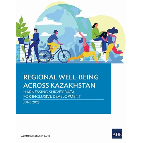 Regional Well-Being Across Kazakhstan: Harnessing Survey Data for Inclusive Development