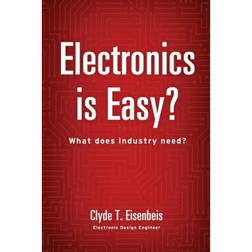Electronics is Easy?: What does industry need?